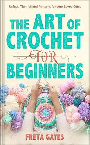 The Art of Crochet for Beginners