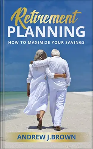 Retirement Planning: How to Maximize Your Savings