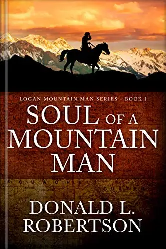 Soul of a Mountain Man: Logan Mountain Man Western Series - Book 1 