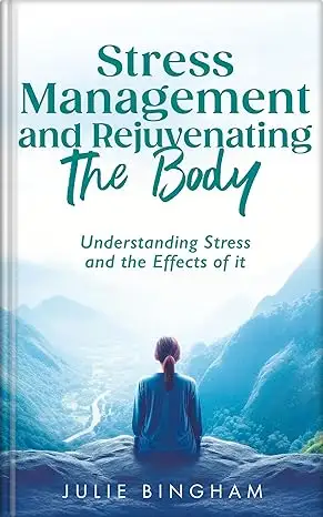 Stress Management and Rejuvenating the Body