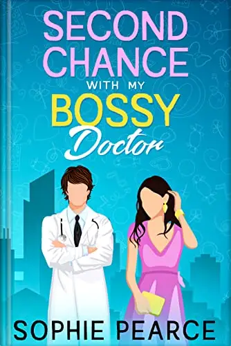 Second Chance With My Bossy Doctor