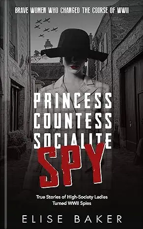 Princess, Countess, Socialite, Spy