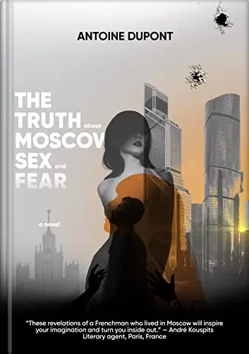 The Truth about Moscow, Sex and Fear