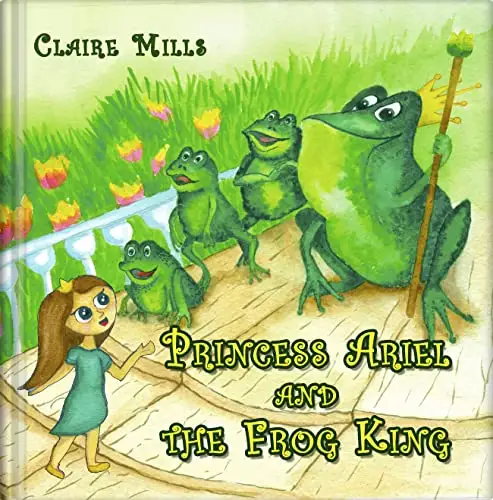 Princess Ariel and the Frog King: 5-Minute Bedtime Story About the Adventures of the Curious Princess Ariel in the Frog Kingdom 