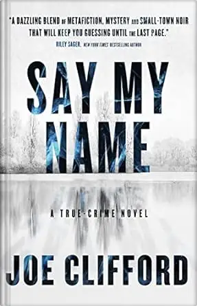 Say My Name: A True-Crime Novel