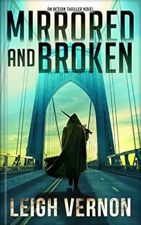 Mirrored and Broken: An Action Thriller Novel 