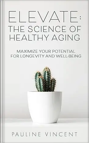 Elevate: The Science of Healthy Aging