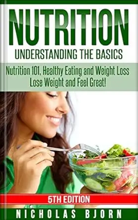 Nutrition: Understanding The Basics