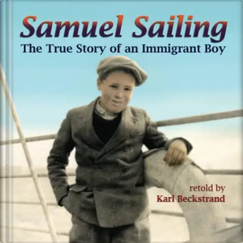 Samuel Sailing: The True Story of an Immigrant Boy