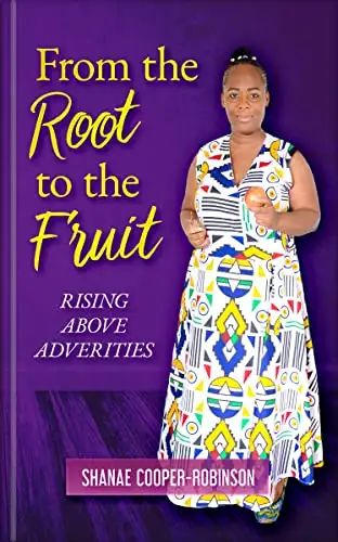 From the Root to the Fruit: Rising Above Adversities