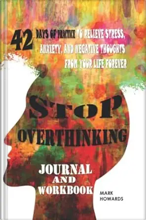 STOP OVERTHINKING JOURNAL AND WORKBOOK