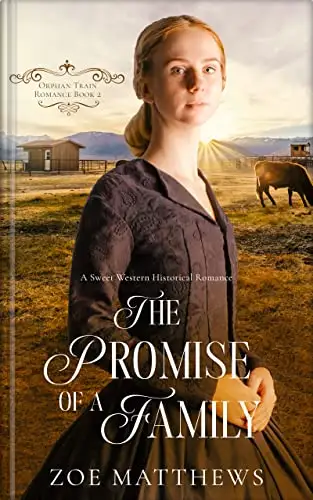 The Promise of a Family : A Sweet Historical Western Romance 