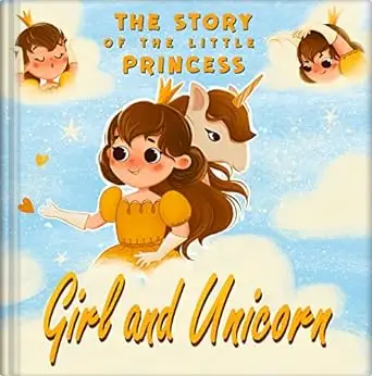 Girl and Unicorn - The story of the little princess: