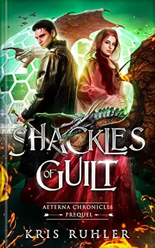Shackles of Guilt: A YA fantasy prequel novel to the Aeterna Chronicles