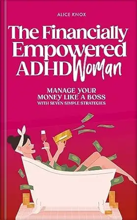 The Financially Empowered ADHD Woman