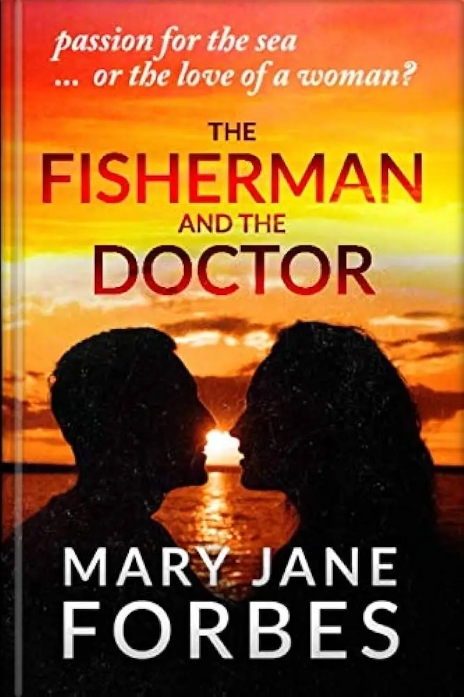 The Fisherman and The Doctor: passion for the sea...or the love of a woman? 
